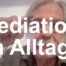 Mediation im Alltag